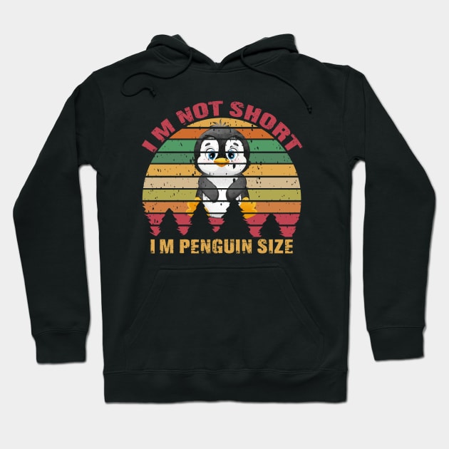 I'm Not Short I'm Penguin Size Cute Penguin Lover Gifts Hoodie by mo designs 95